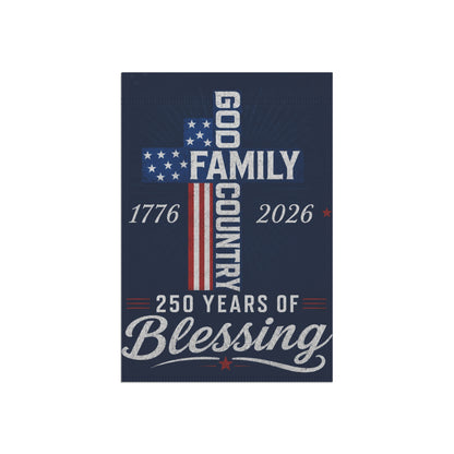 Patriotic Garden Flag — "God, Family, Country" 250 Years of Blessing 1776–2026