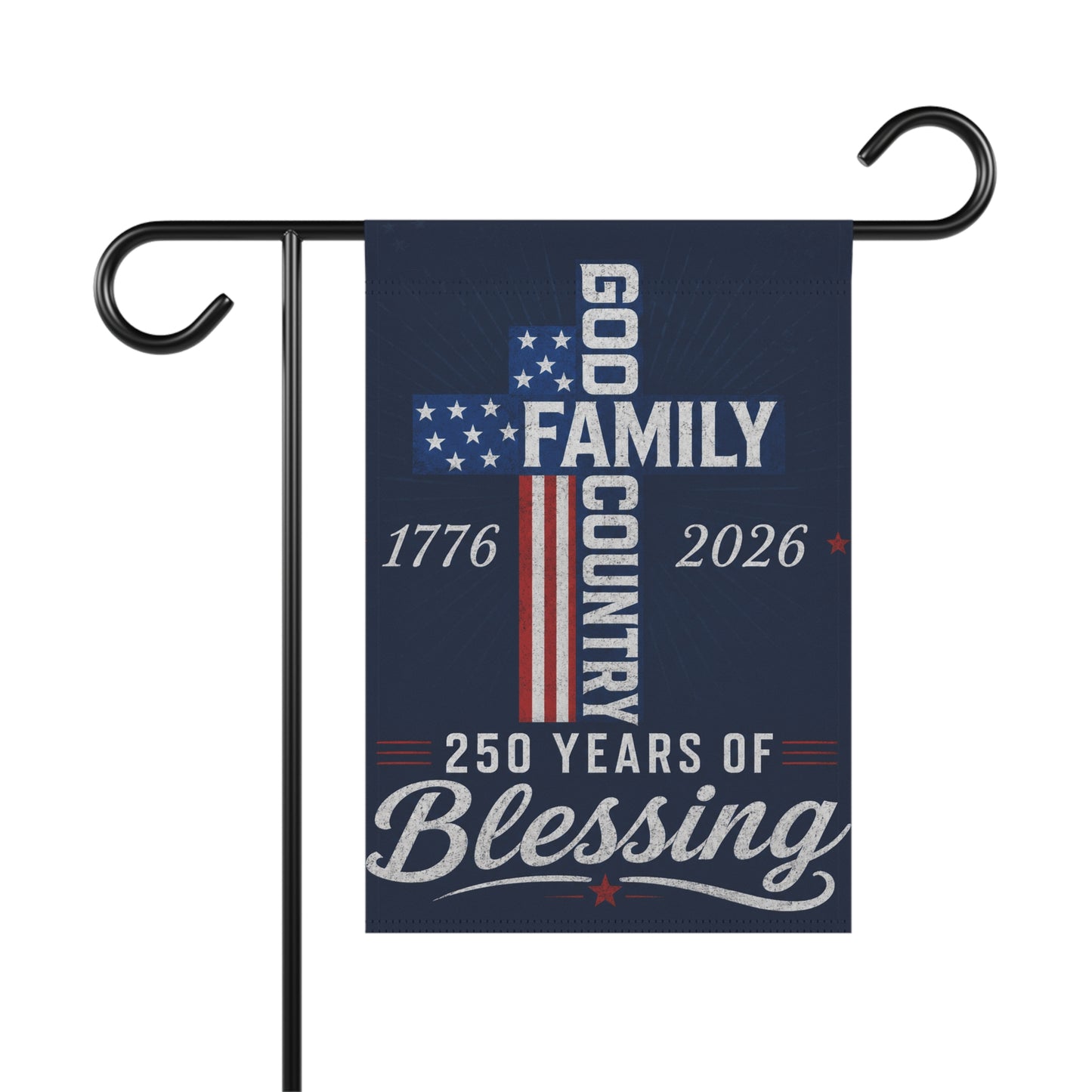 Patriotic Garden Flag — "God, Family, Country" 250 Years of Blessing 1776–2026