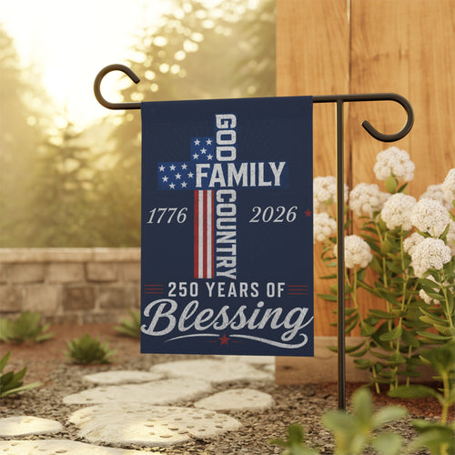 Patriotic Garden Flag — "God, Family, Country" 250 Years of Blessing 1776–2026
