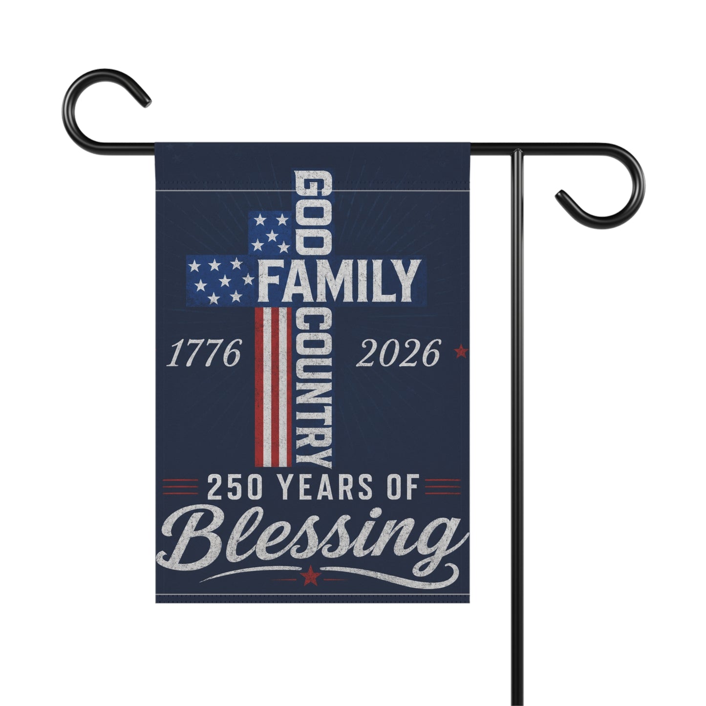 Patriotic Garden Flag — "God, Family, Country" 250 Years of Blessing 1776–2026